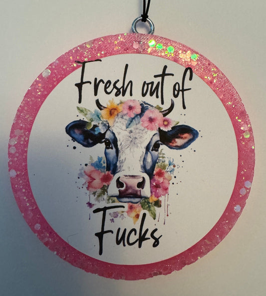 Car Freshie - “Fresh Out of F…s” 4” Round My Store